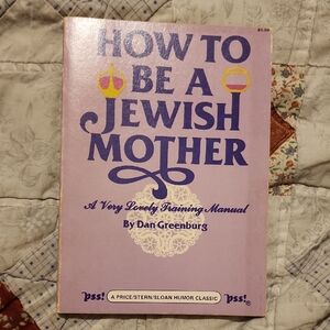 How To Be A Jewish Mother By Dan Greenburg Paperback